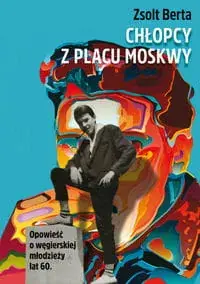 Chłopcy z Placu Moskwy. Opowieść o węgierskiej młodzieży lat 60. Cena promocyjna