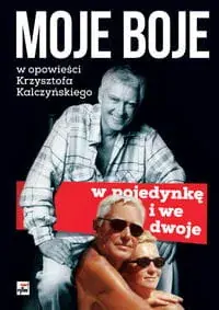 Moje boje, w pojedynkę i we dwoje w opowieści Krzysztof Kalczyńskiego Ostatnia szansa