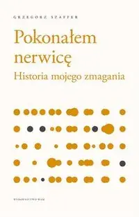 Pokonałem nerwicę. Historia mojego zmagania Darmowy zwrot