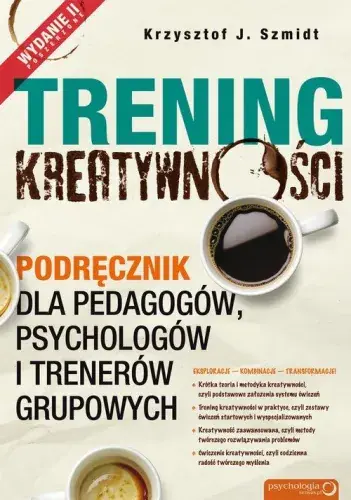 Trening kreatywności. Podręcznik dla pedagogów, psychologów i trenerów grupowych Sprawdź teraz