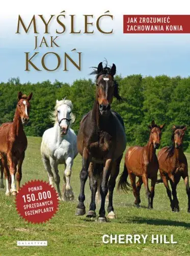 Oferta limitowana Myśleć jak koń. Jak zrozumieć zachowania konia