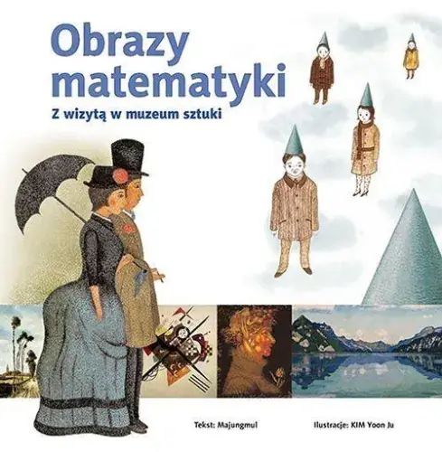 Obrazy matematyki. Z wizytą w muzeum sztuki Najlepsza cena