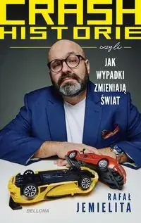 Crash historie czyli wypadki zmieniają świat Zamów dziś