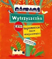 Promocja Wytrzyszczka czyli tajemnice nazw miejscowości