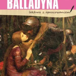 Balladyna (lektura z opracowaniem) NOWA Bezpieczna płatność