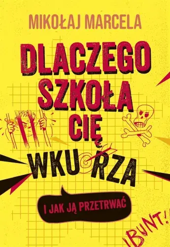 Dlaczego szkoła cię wkurza i jak ją przetrwać Szybka dostawa