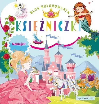 Blok kolorowanek. Księżniczki (+ naklejki). Oferta limitowana