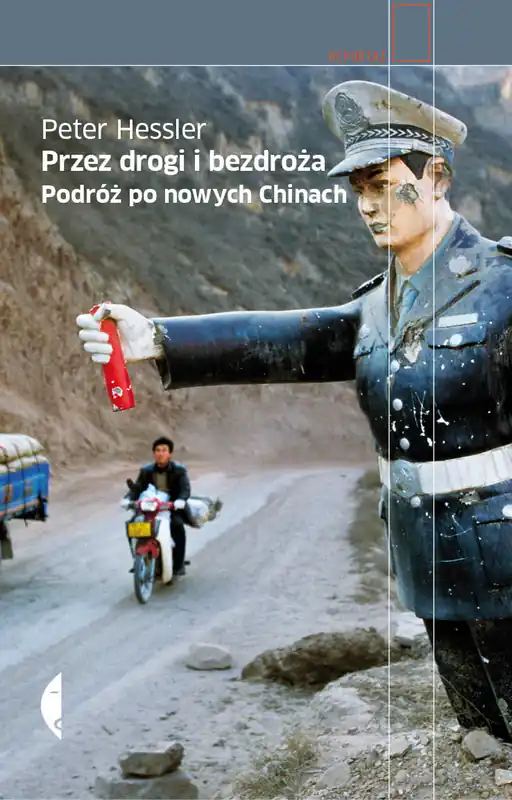 Przez drogi i bezdroża. Podróż po nowych Chinach wyd. 2021 Ekspresowa dostawa