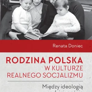 Obniżka ceny Rodzina polska w kulturze realnego socjalizmu...