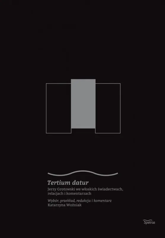 Premium Tertium datur. Jerzy Grotowski we włoskich świadectwach, relacjach i komentarzach