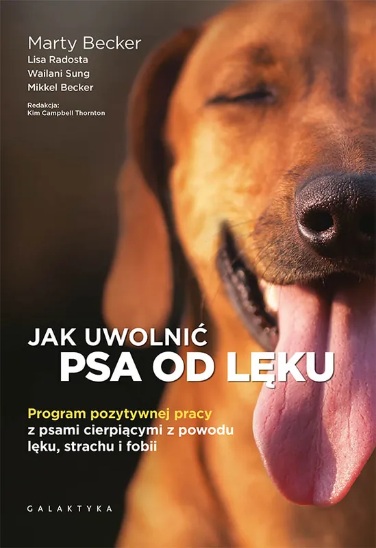 Jak uwolnić psa od lęku. Program pozytywnej pracy z psami cierpiącymi z powodu lęku, strachu i fobii Wybór klientów