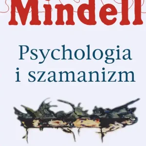 Nowość Psychologia i szamanizm