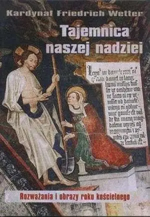 Tajemnica naszej nadziei. Rozważania i obrazy... Szybka wysyłka