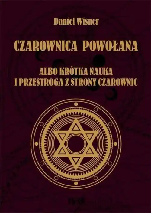 Czarownica powołana albo krótka nauka i przestroga z strony czarownic Tylko do końca tygodnia
