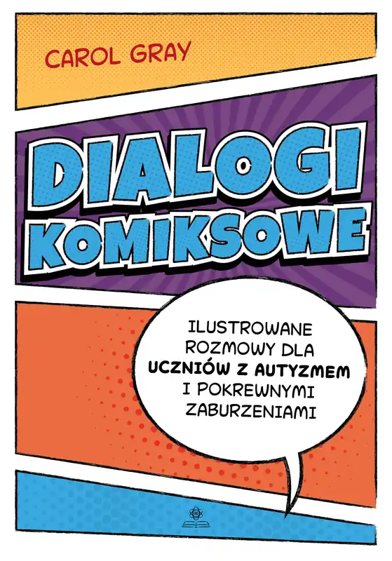 Dialogi komiksowe Ilustrowane rozmowy dla uczniów z autyzmem i pokrewnymi zaburzeniami Zamów dziś