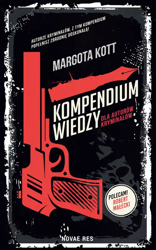Kompendium wiedzy dla autorów kryminałów Tylko do końca tygodnia
