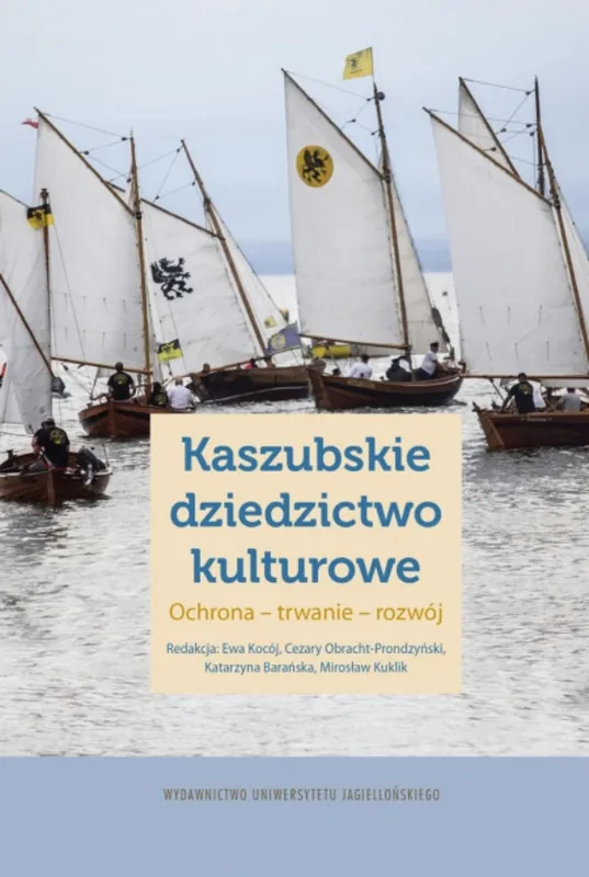 Kaszubskie dziedzictwo kulturowe. Ochrona, trwanie, rozwój Nowość