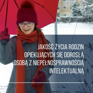 Zamów teraz Jakość życia rodzin opiekujących się dorosłą osobą z niepełnosprawnością intelektualną