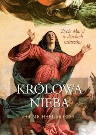 Kup teraz Królowa Nieba. Życie Maryi w dziełach mistrzów