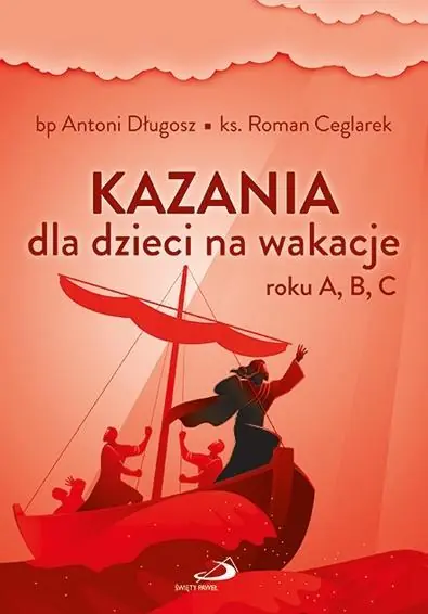 Najlepsza cena Kazania dla dzieci na wakacje roku A, B, C