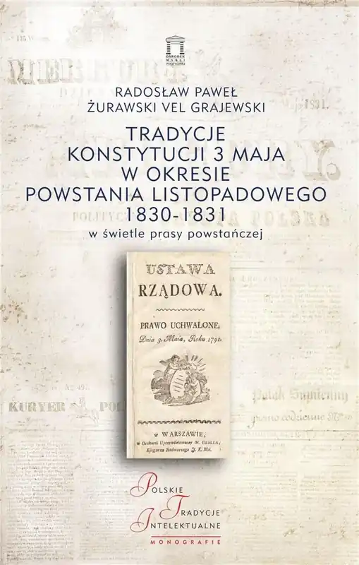 Cena promocyjna Tradycje Konstytucji 3 maja w okresie powstania listopadowego 1830-1831 w świetle prasy powstańczej