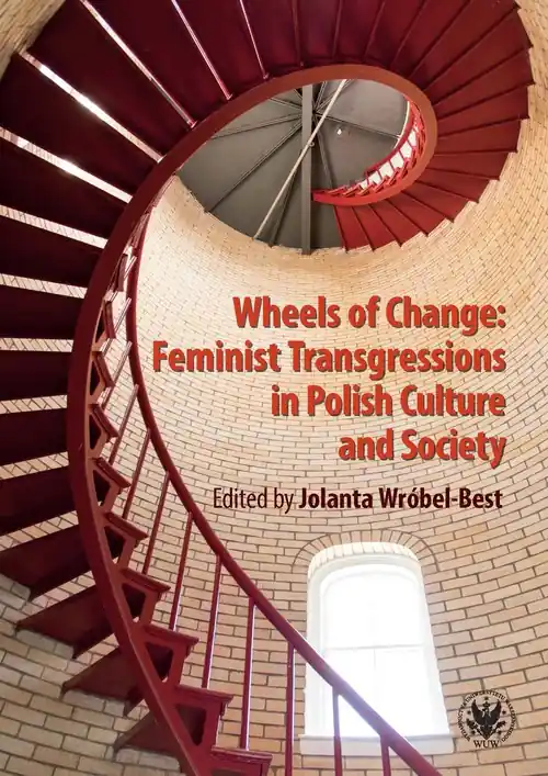 Szybka wysyłka Wheels of Change Feminist Transgressions in Polish Culture and Society