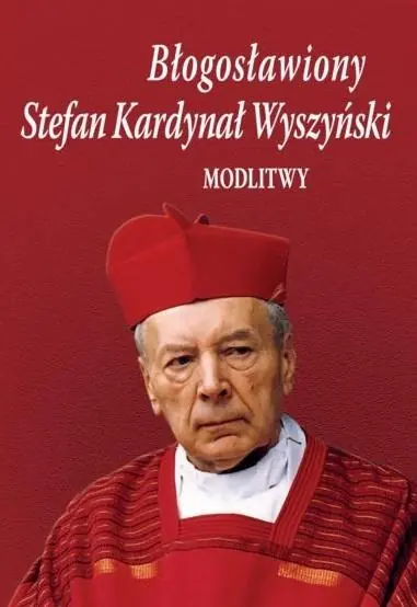 Błogosławiony Stefan Kardynał Wyszyński. Modlitwy Obniżka ceny