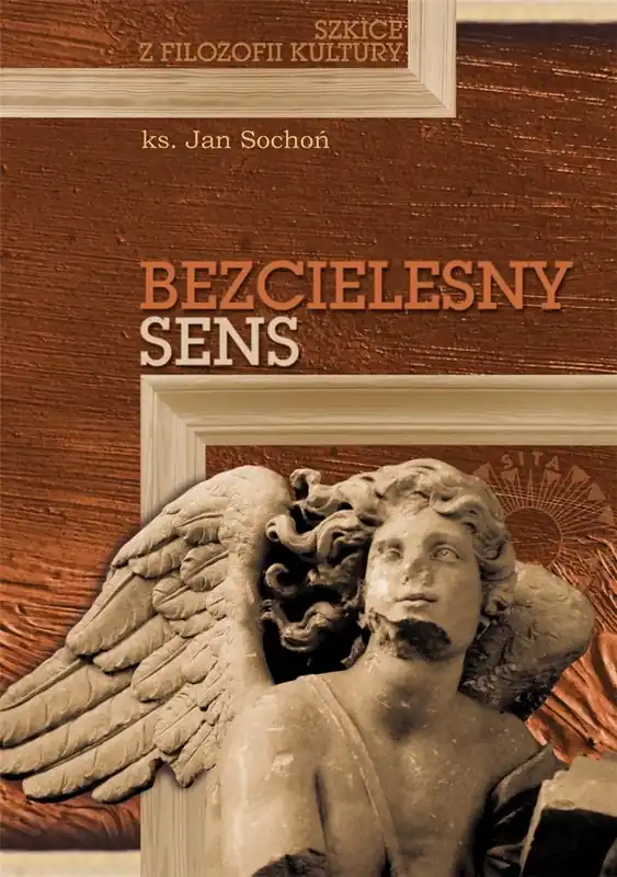 Bezcielesny sens. Szkice z filozofii kultury Cena promocyjna