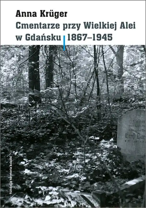 Cmentarze przy Wielkiej Alei w Gdańsku 1867 - 1945 Super okazja