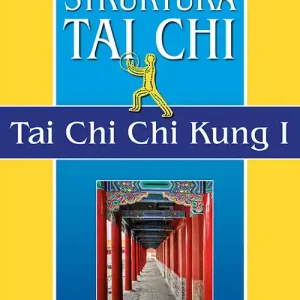 Do wyczerpania zapasów Wewnętrzna struktura Tai Chi. Tai Chi Chi Kung I