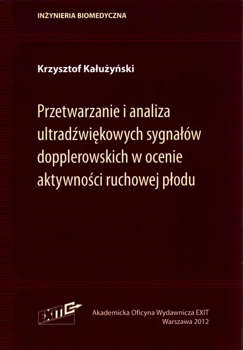 Przetwarzanie i analiza ultradźwiękowych sygnałów dopplerowskich w ocenie aktywności ruchowej płodu Szybka dostawa
