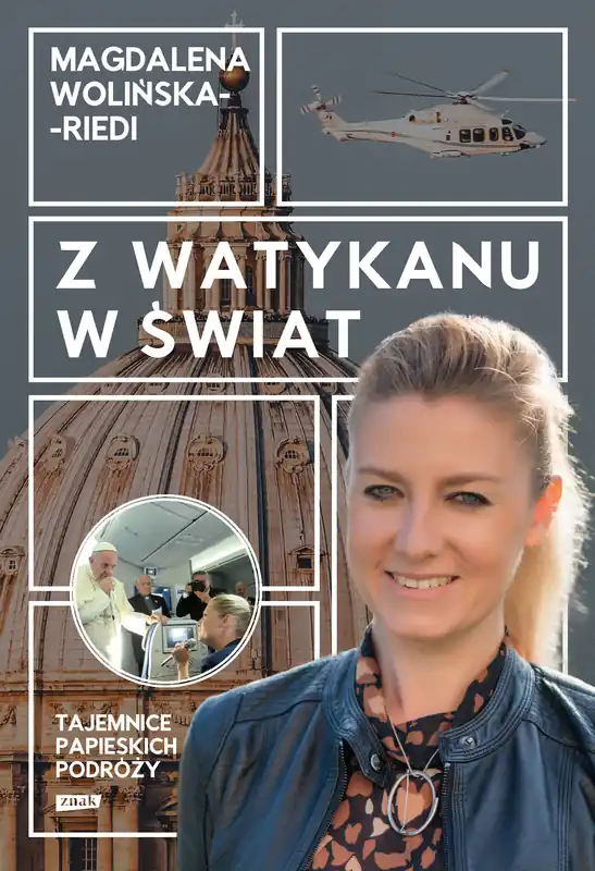 Nowość Z Watykanu w świat. Tajemnice papieskich podróży