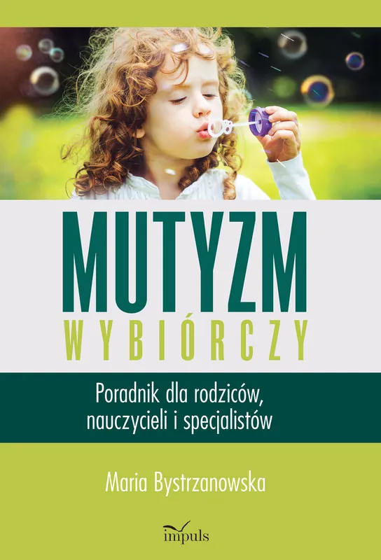 Ostatnie sztuki Mutyzm wybiórczy. Poradnik dla rodziców..