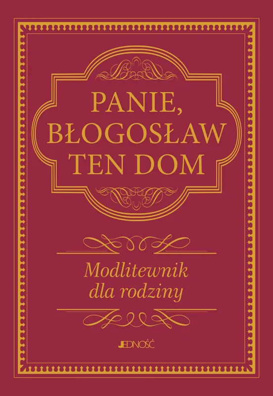 Panie, błogosław ten dom. . Modlitewnik dla rodziny wyd. 2 Sprawdź teraz