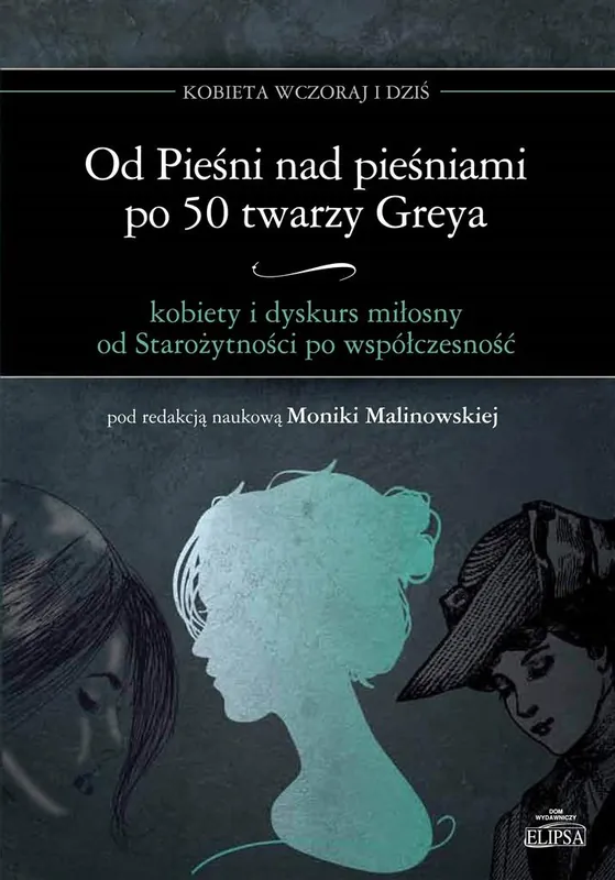Do wyczerpania zapasów Od Pieśni nad pieśniami po 50twarzy Greya