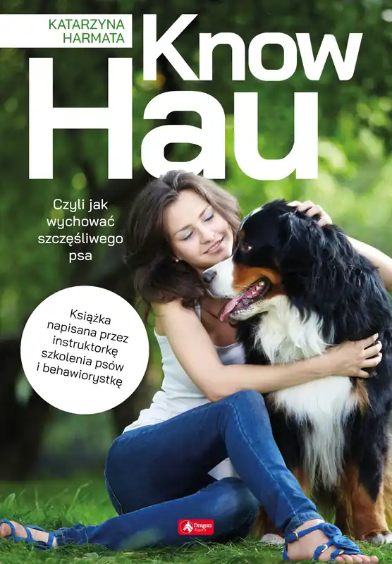 Know hau! Radość na czterech łapach, czyli jak wychować szczęśliwego psa Okazja