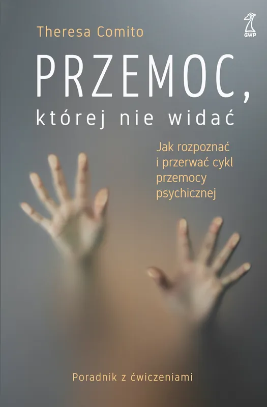 Zamów dziś Idź własną drogą. Jak rozpoznać i przerwać cykl przemocy psychicznej