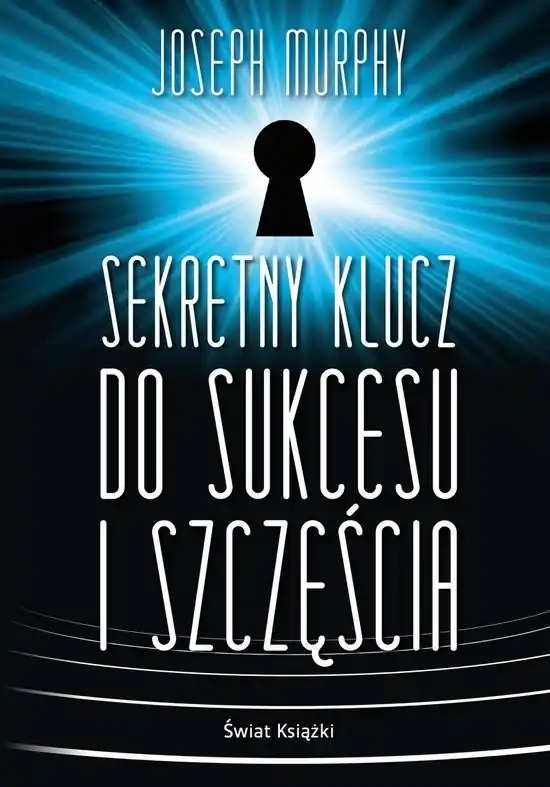 Wysoka jakość Sekretny klucz do sukcesu i szczęścia