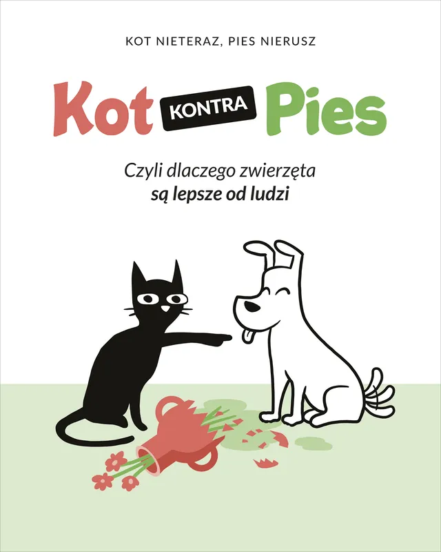 Bestseller Kot kontra Pies. Czyli dlaczego zwierzęta są lepsze od ludzi