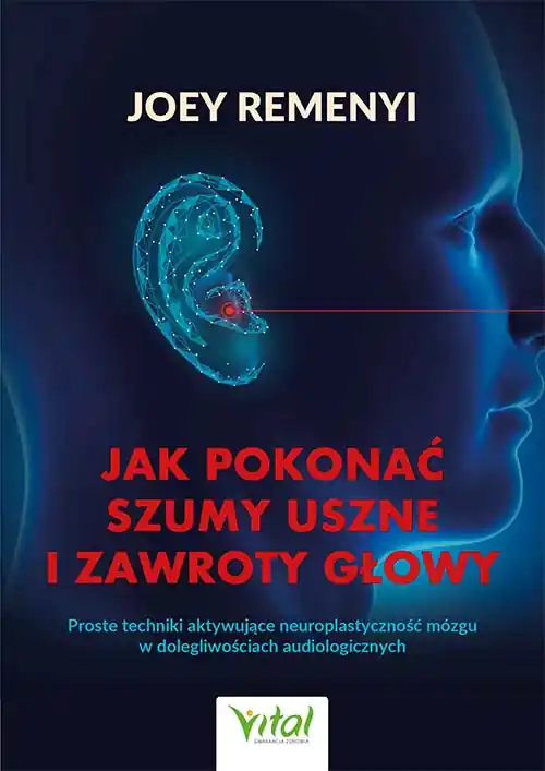 Oferta limitowana Jak pokonać szumy uszne i zawroty głowy