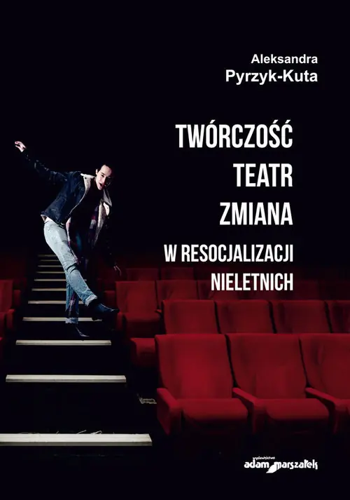 Twórczość teatr zmiana w resocjalizacji nieletnich Tani