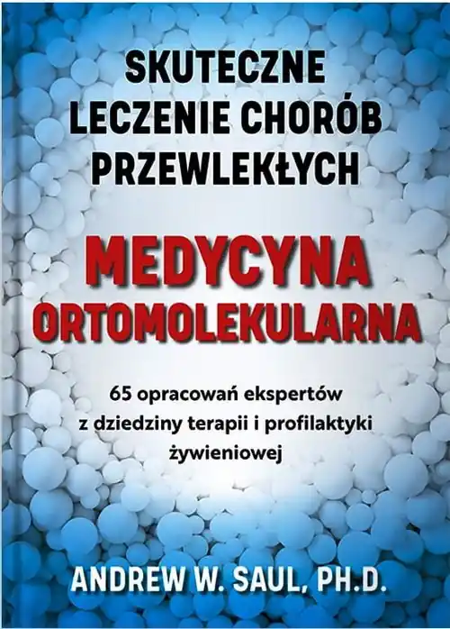 Nie przegap Medycyna ortomolekularna (Skuteczne lecznie chorób przewlekłych)