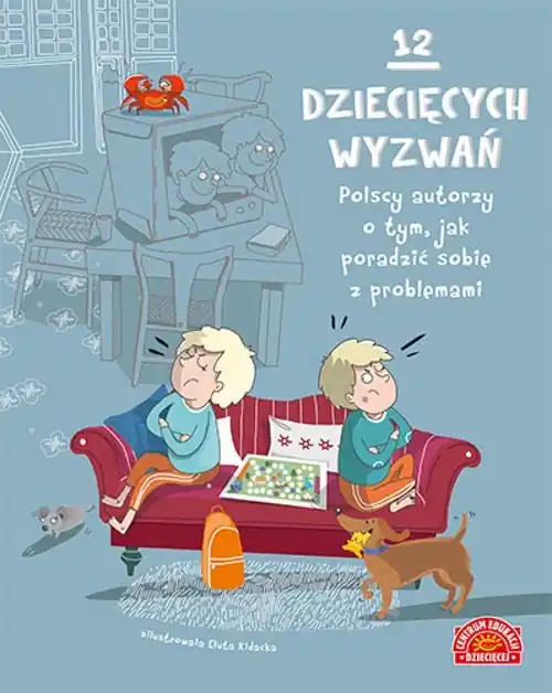 Hit cenowy 12 dziecięcych wyzwań. Polscy autorzy o tym, jak poradzić sobie z problemami