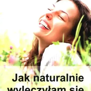 Do wyczerpania zapasów Jak naturalnie wyleczyłam się z astmy