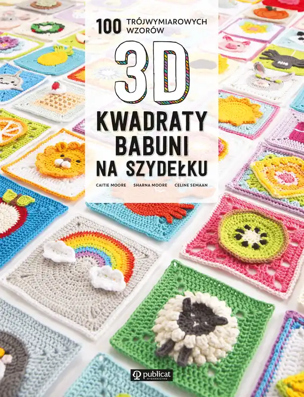 Kwadraty babuni na szydełku. 100 trójwymiarowych wzorów Obniżka ceny