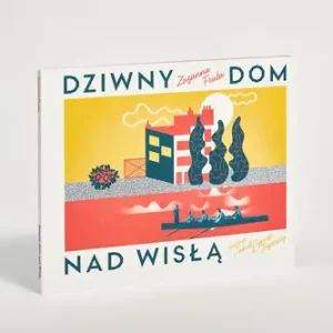 Łatwy zwrot Dziwny dom nad Wisłą