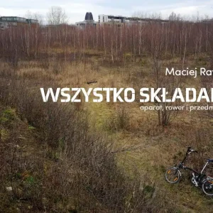 Oferta Wszystko składane. Rower, aparat i przedmieścia