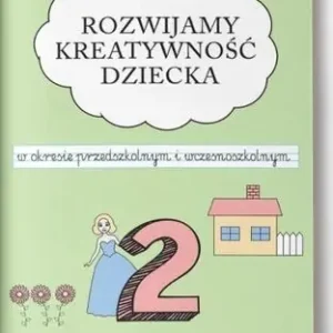 Kup online Klasa 2. Rozwijamy kreatywność dziecka w okresie..