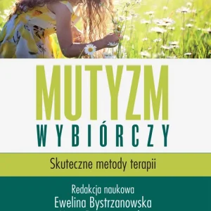 Bezpieczna płatność Mutyzm wybiórczy. Skuteczne metody terapii w.2