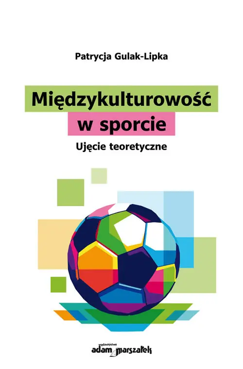 Do wyczerpania zapasów Międzykulturowość w sporcie. Ujęcie teoretyczne